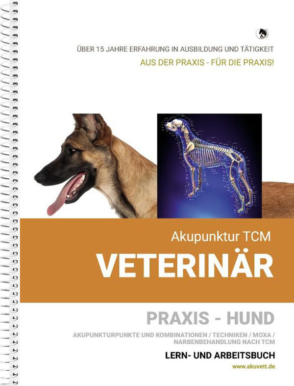 Akupunktur TCM Veterinär - PRAXIS HUND / Lern- u. Arbeitsbuch - Konzepte / Kombinationen / Techniken