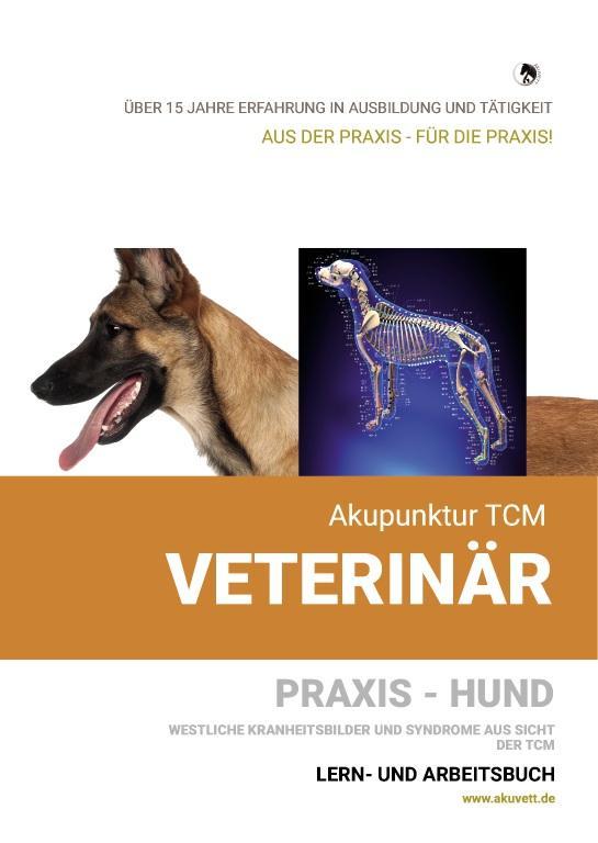 Akupunktur TCM Veterinär - PRAXIS HUND / Lern- u. Arbeitsbuch - Krankheitsbilder / Syndrome