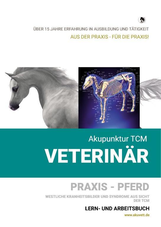 Akupunktur TCM Veterinär - PRAXIS PFERD / Lern- u. Arbeitsbuch - Krankheitsbilder / Syndrome